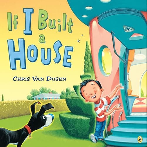 If I Built a House book cover by Chris Van Dusen